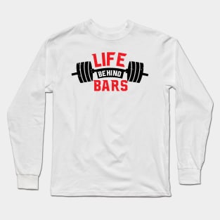 Life Behind Bars Long Sleeve T-Shirt